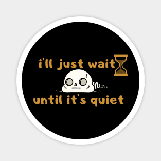 I'll Just Wait Until It's Quiet Teacher Life T Shirt Funny Teacher Graphic Tee Tops Casual Inspirational Magnet